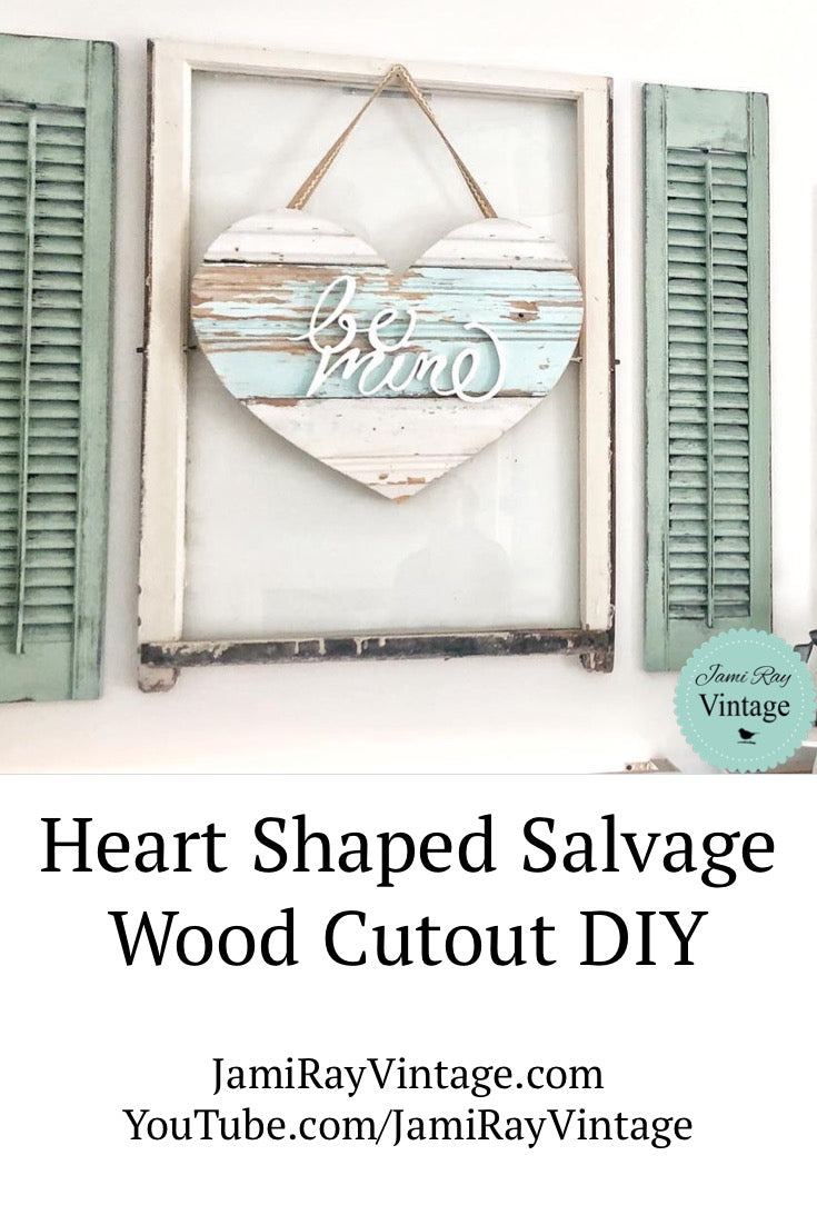 Heart Shaped Salvage Wood Cutout Sign DIY Jami Ray Vintage
