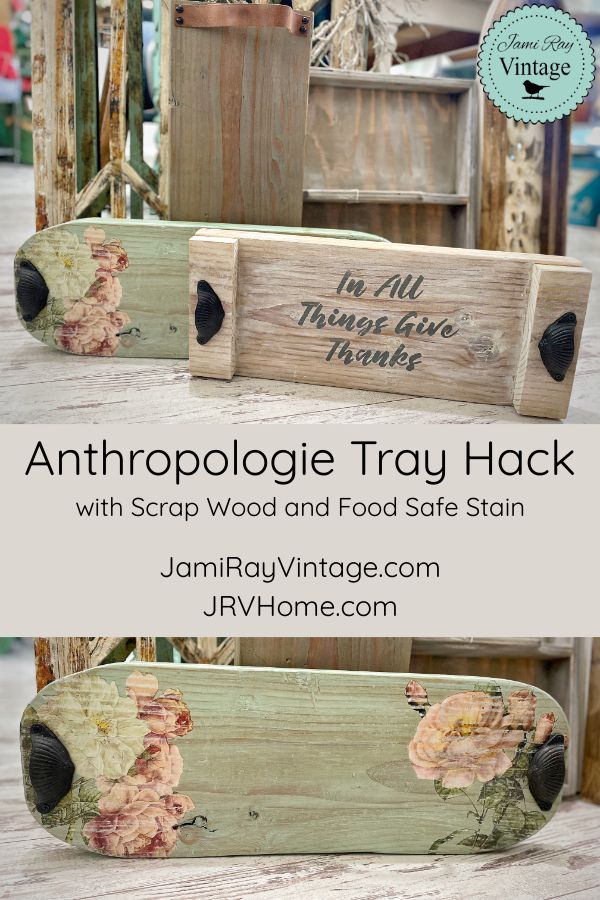Anthropologie Tray Hack with Scrap Wood and Food Safe Stain Jami Ray Vintage