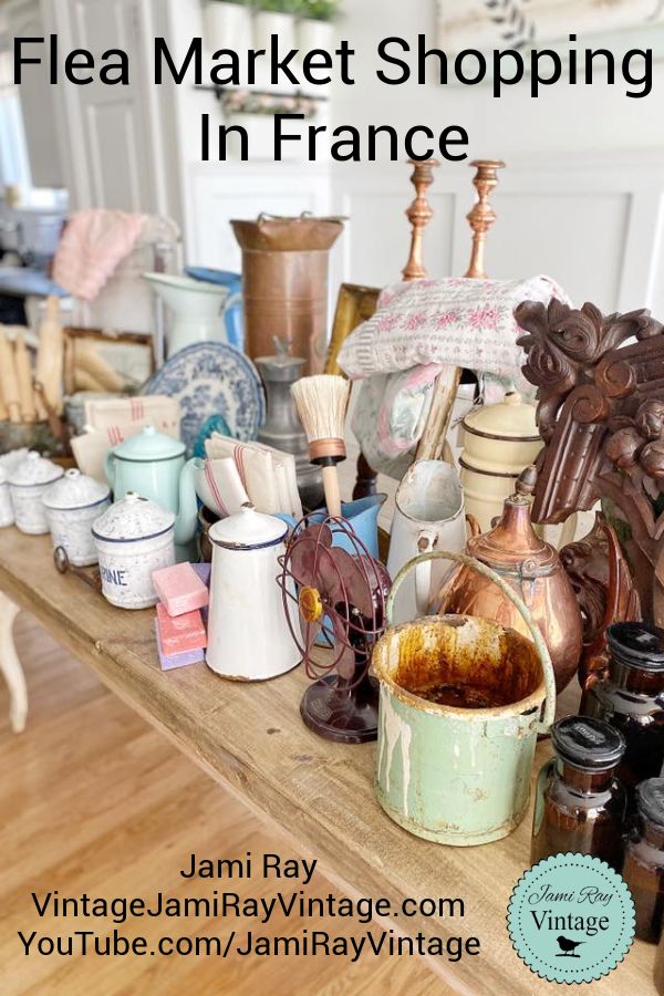 Flea Market Shopping In France Jami Ray Vintage