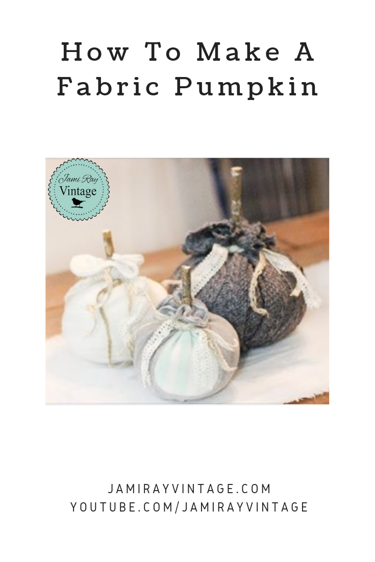 How To Make A Fabric Pumpkin | Farmhouse | Recycled Fabric