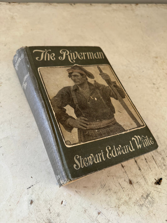 The Riverman – Stewart Edward White 1908