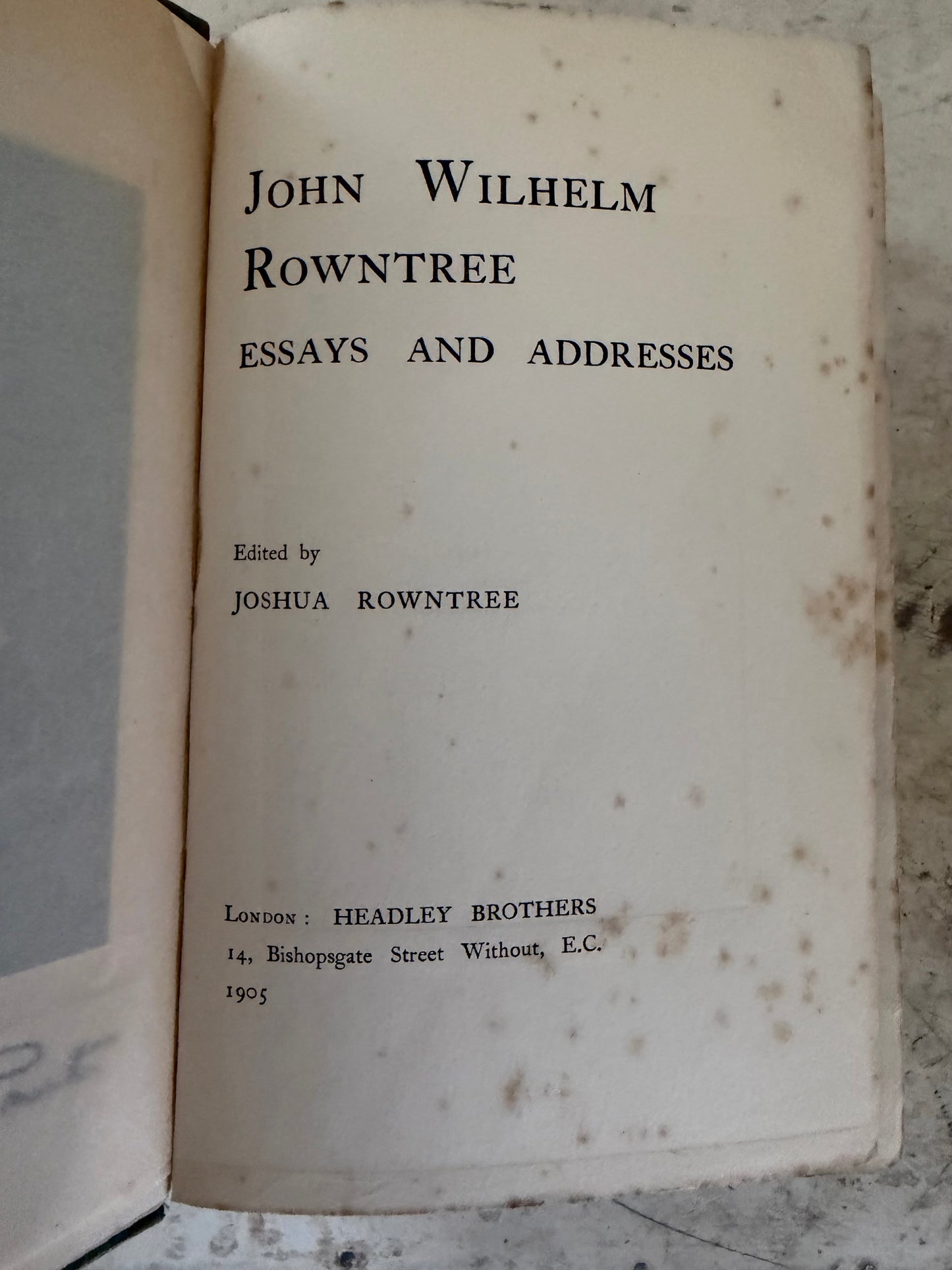 John Wilhelm Rowntree - Essays And Addresses Deckled Edge Book