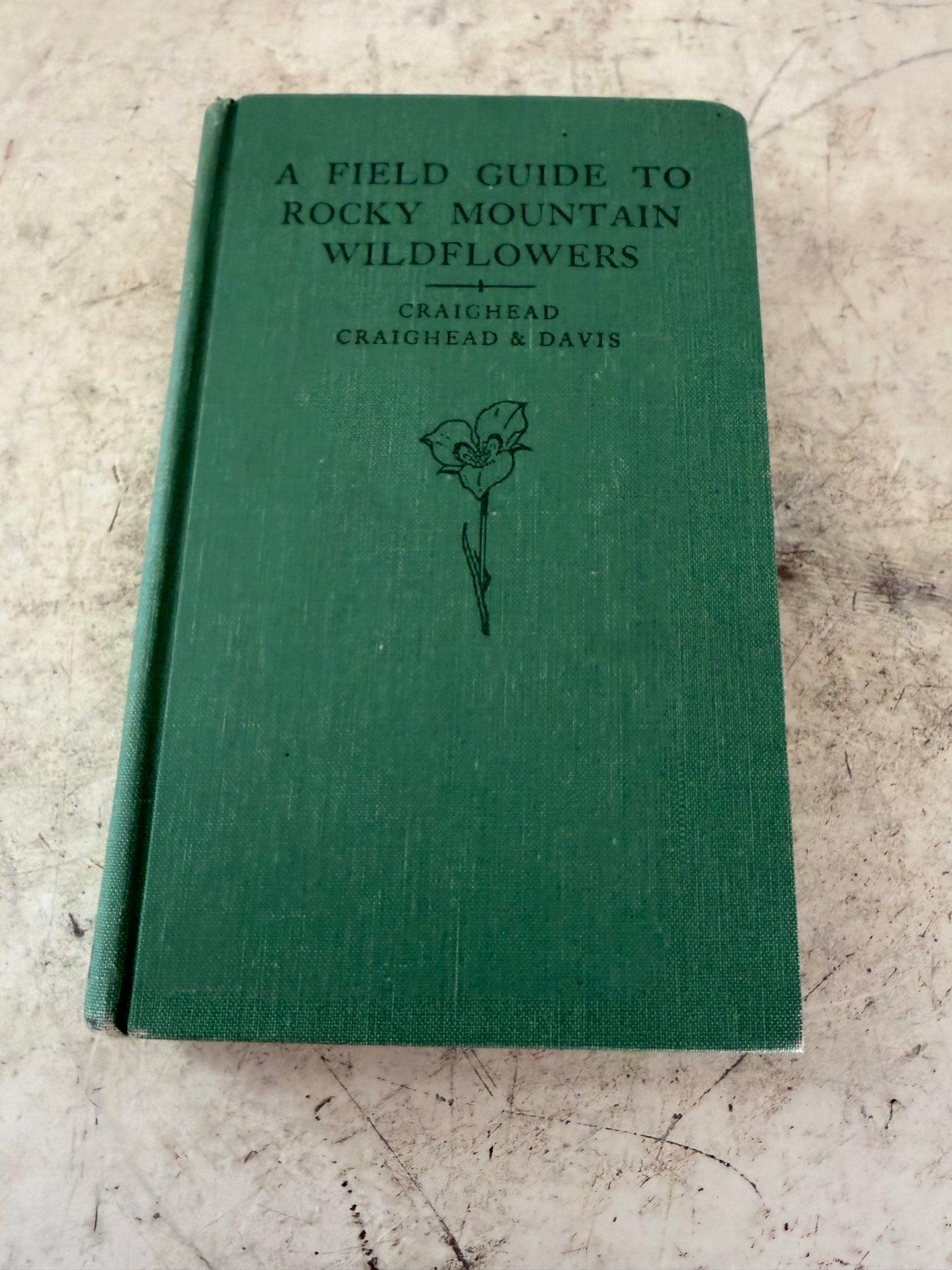 A Field Guide to Rocky Mountain Wildflowers by John Johnson Craighead, Frank C. Craighead Jr., and Ray J. Davis