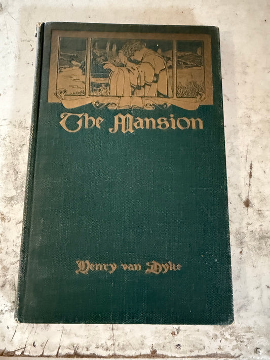 The Mansion by Henry Van Dyke, published in 1911