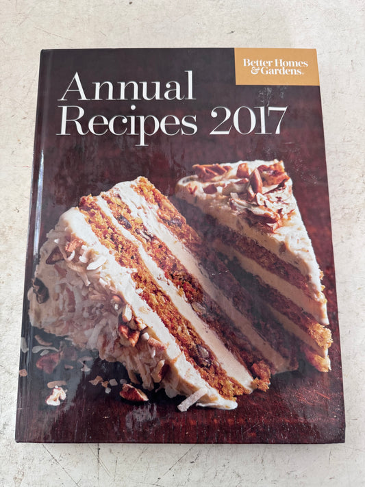 2017 Better homes and Gardens annual recipes