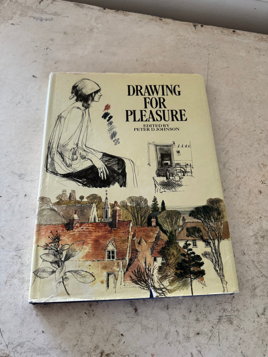 Drawing for Pleasure by Peter D. Johnson (1984, Hardcover)