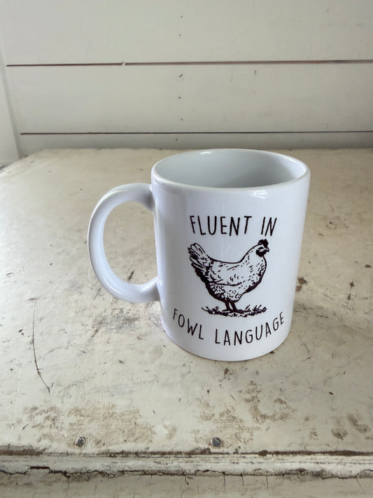 Fluent In Fowl Language - Mug
