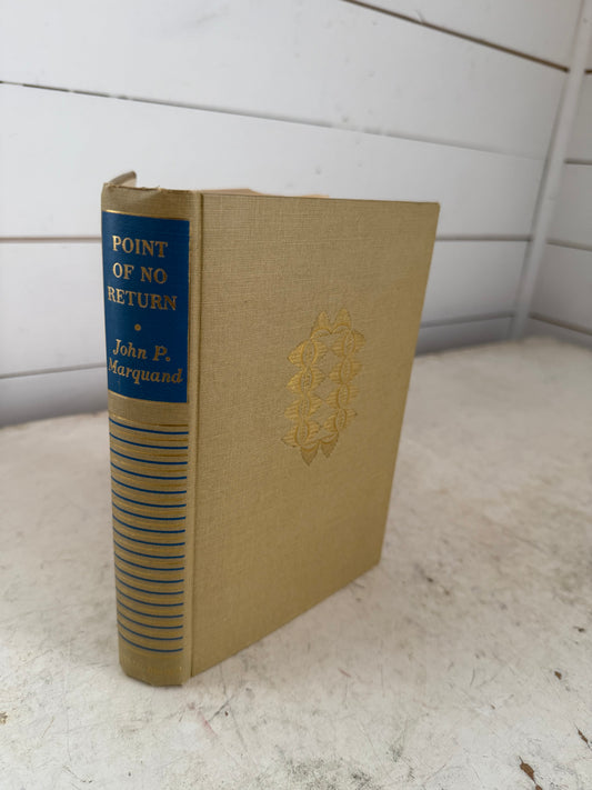 Point of No Return by John P. Marquand Vintage 1949 Hardcover Book