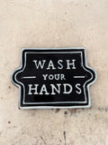 Wash your hands metal sign