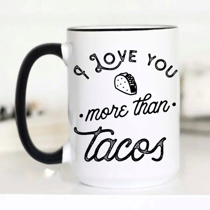 I Love You More Than Tacos Mug