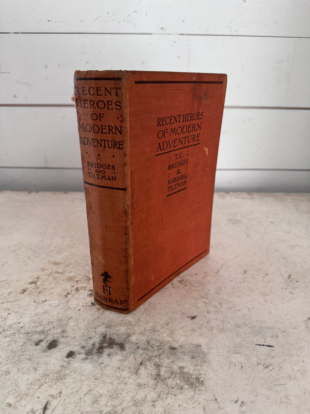 Recent Heroes Of Modern Adventure by T.C. Bridges and H. Hessell Tillman 1937