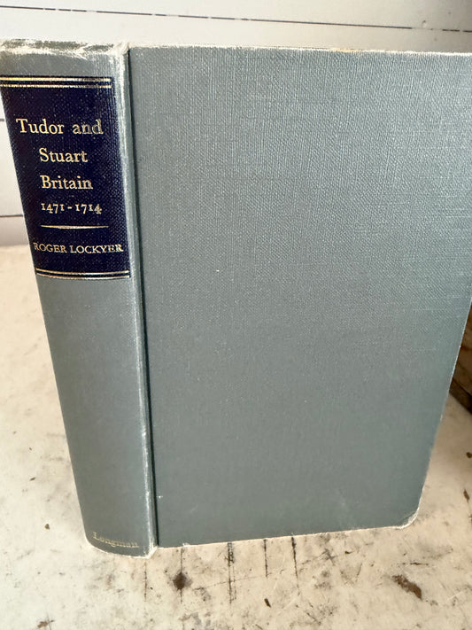 Tudor and Stuart Britain, 1471-1714 by Roger Lockyer